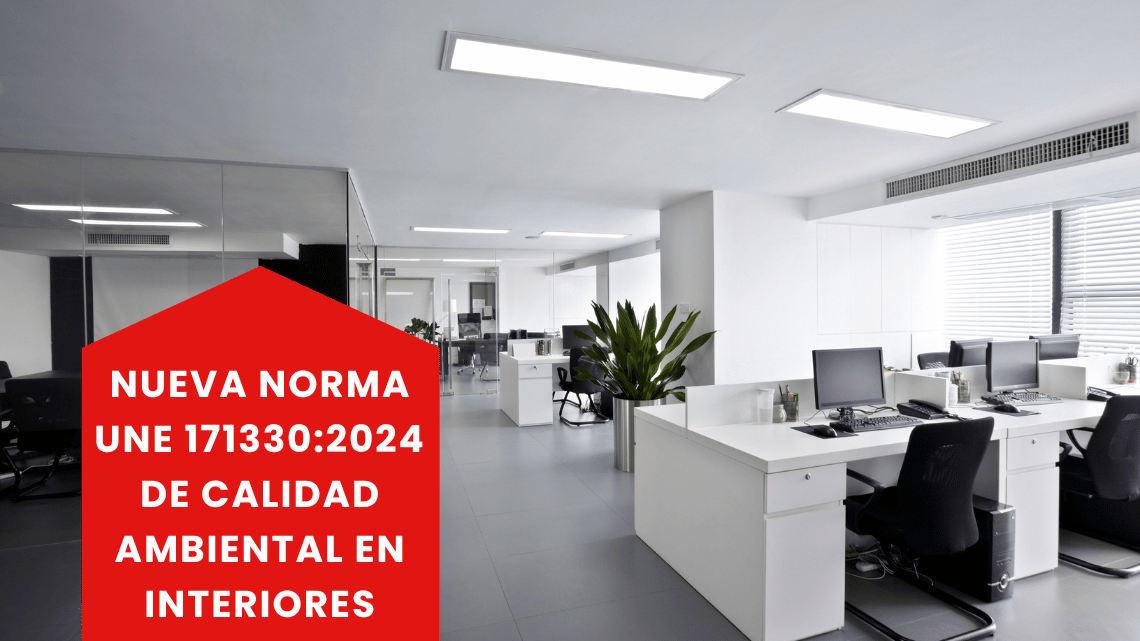 Nueva Norma UNE 171330:2024 de Calidad Ambiental en Interiores